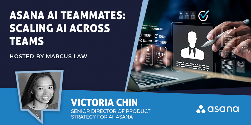 Asana AI Teammates: Scaling AI Across Teams