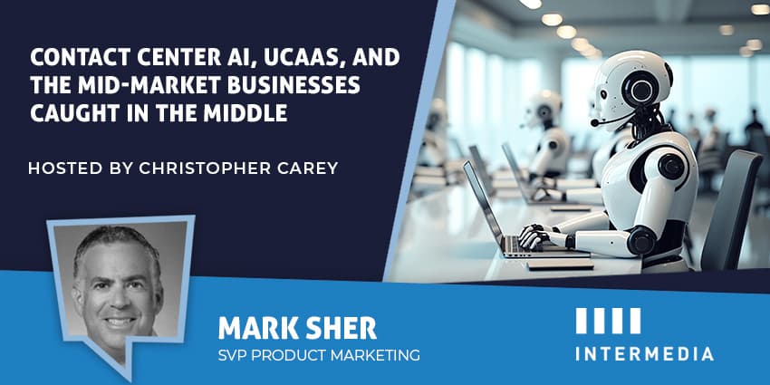 Contact center AI UCaaS mid-market businesses