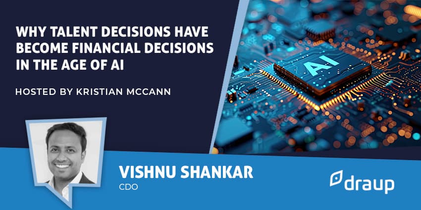 Why Talent Decisions Have Become Financial Decisions in the Age of AI