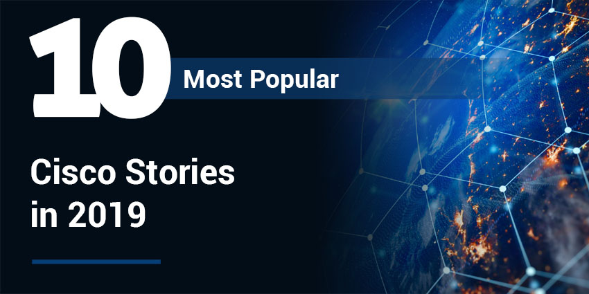 Cisco top 10 stories 2019