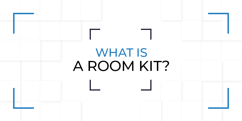What is a Room Kit?
