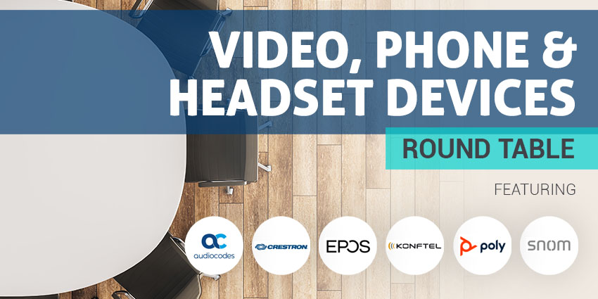 Video, Phone, and Headset Devices Round Table 2020