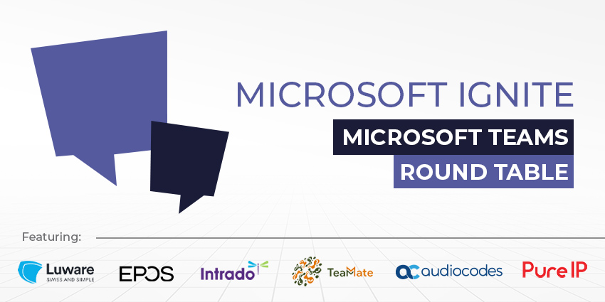 Microsoft Teams Round Table: Microsoft Ignite 2021