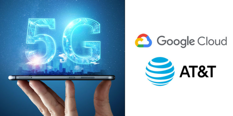 Google and AT&T Expand Edge and 5G Partnership - UC Today