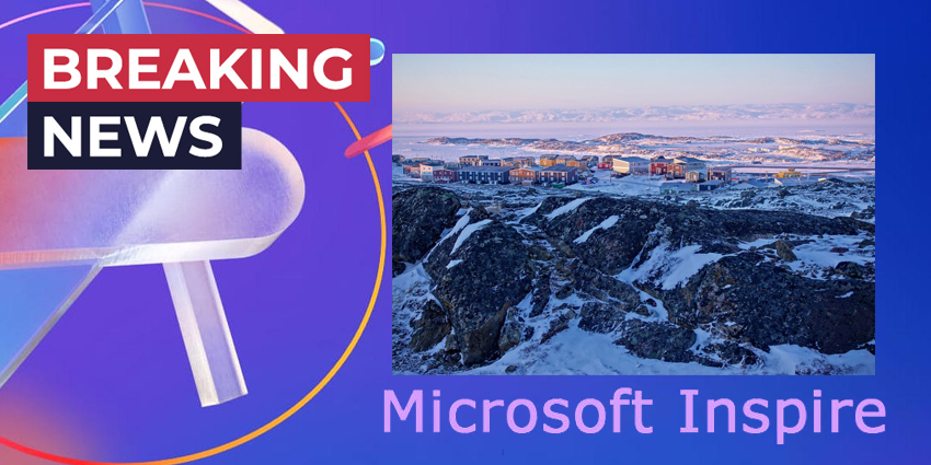 Purple background with Breaking News and Microsoft Inspire emblazoned on it and a picture of an Arctic town nesteld in a melting mountain of snow