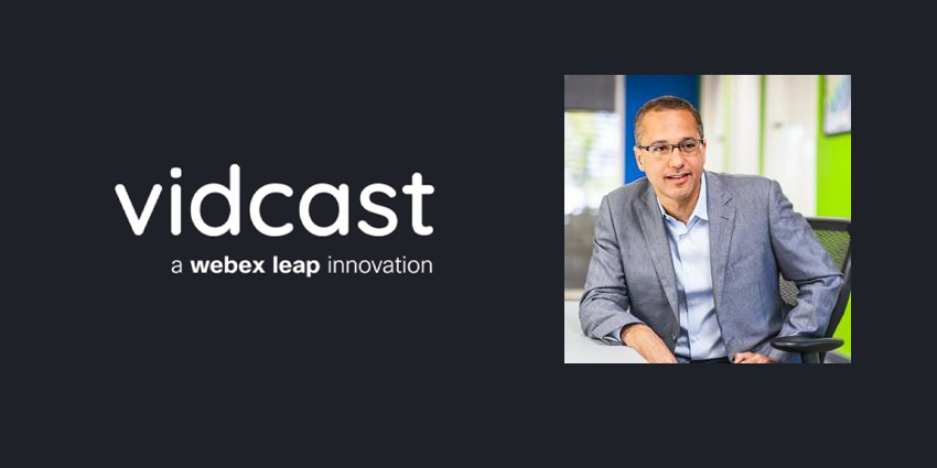 Webex Leap VP on Vidcast and Upcoming Innovation