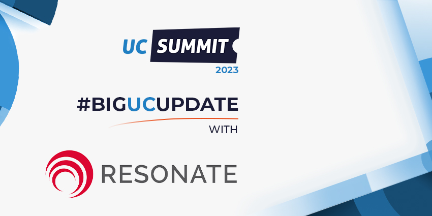 #BIGUCUPDATE with Resonate - UC Summit 2023