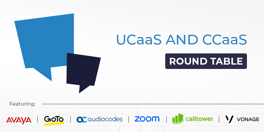 UC Round Table: Fusing UCaaS with CCaaS