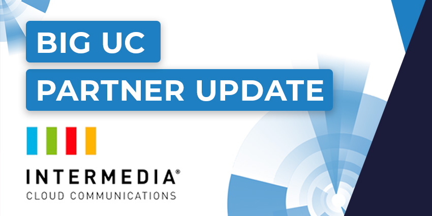 Big UC Partner Update: Intermedia
