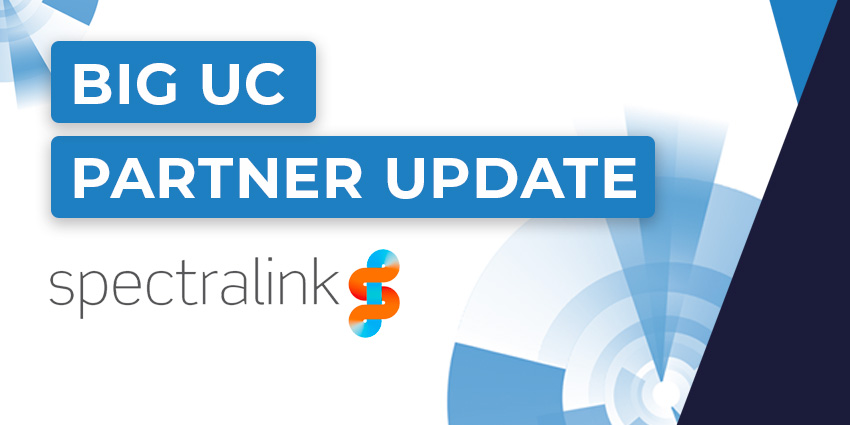 Big UC Partner Update: Spectralink