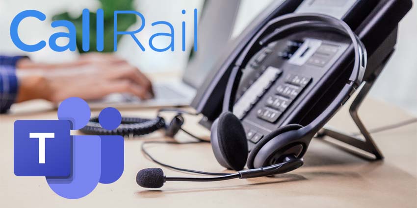 CallRail's Integrates Microsoft Teams to Boost Lead Response