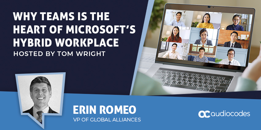 Why Teams is the Heart of Microsoft’s Hybrid Workplace