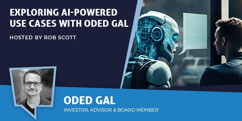 Exploring AI-Powered Use Cases with Oded Gal