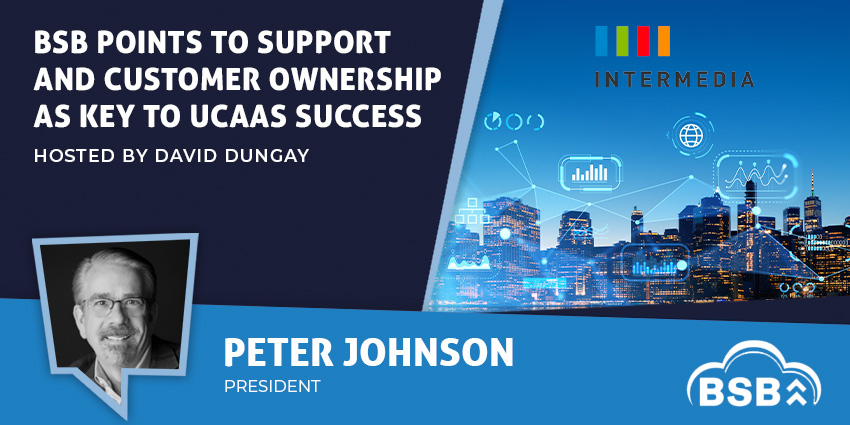 BSB Points to Support and Customer Ownership as Key to UCaaS Success