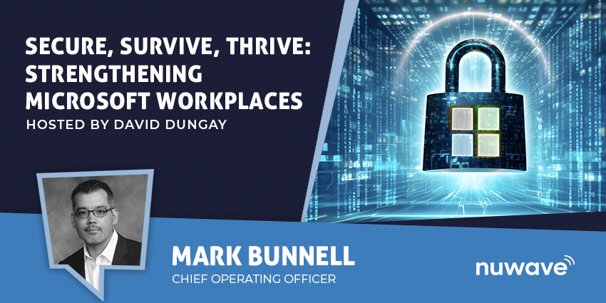 Secure, Survive, Thrive: Strengthening Microsoft Workplaces