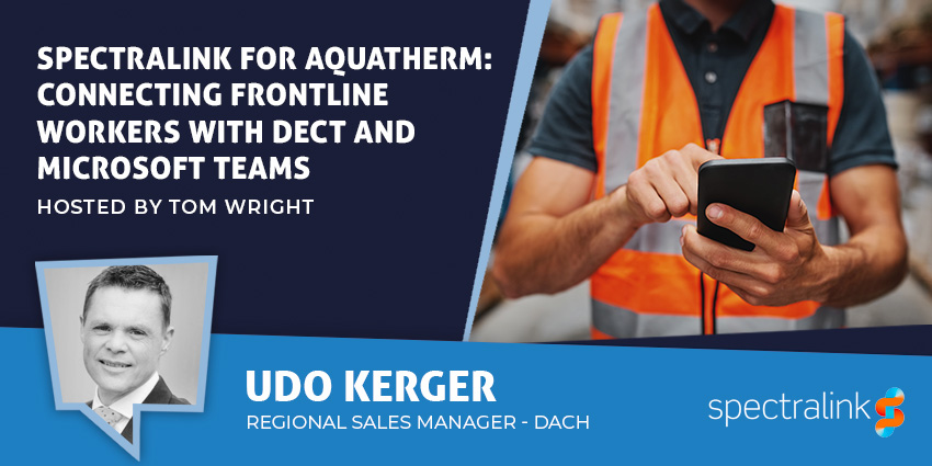 Spectralink for Aquatherm Connecting Frontline Workers with DECT and Microsoft Teams