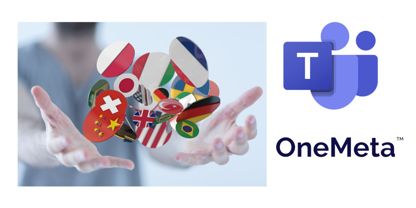 Microsoft, OneMeta Partner on Teams Translation Service