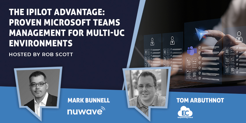 The iPILOT Advantage Proven Microsoft Teams Management for Multi-UC Environments