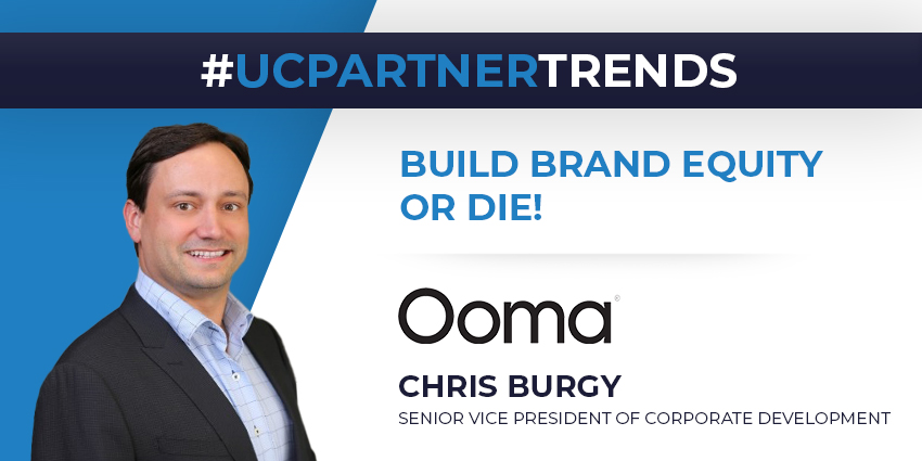 Build Brand Equity or Die! - UC Partner Trends 2024