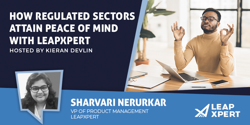 How Regulated Sectors Attain Peace of Mind with LeapXpert