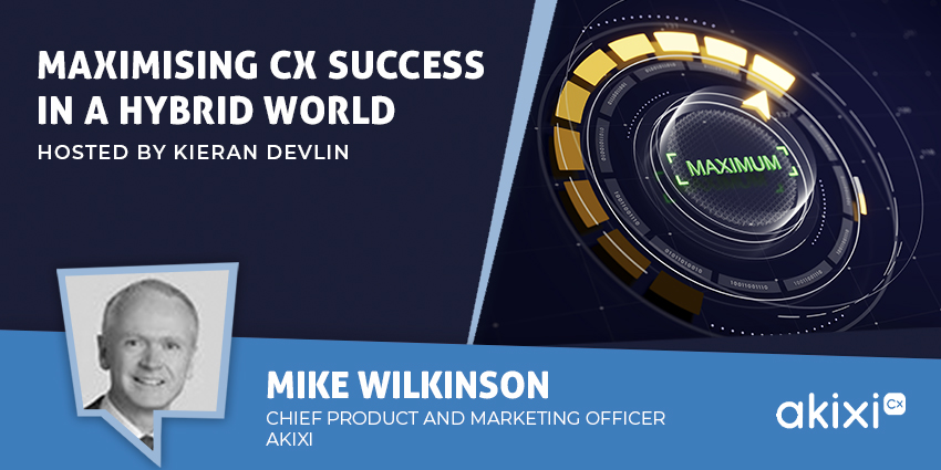 Maximising CX Success in a Hybrid World