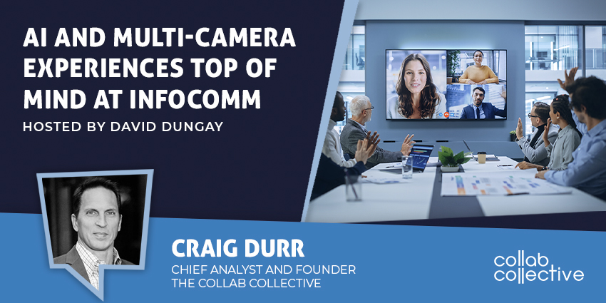 AI and Multi-Camera Experiences Top of Mind at Infocomm - UC Today News