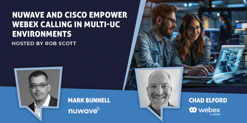 NUWAVE and Cisco Empower Webex Calling in Multi-UC Environments - UC Today News
