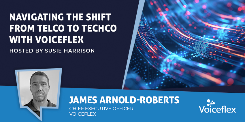 Navigating the Shift from Telco to Techco with Voiceflex
