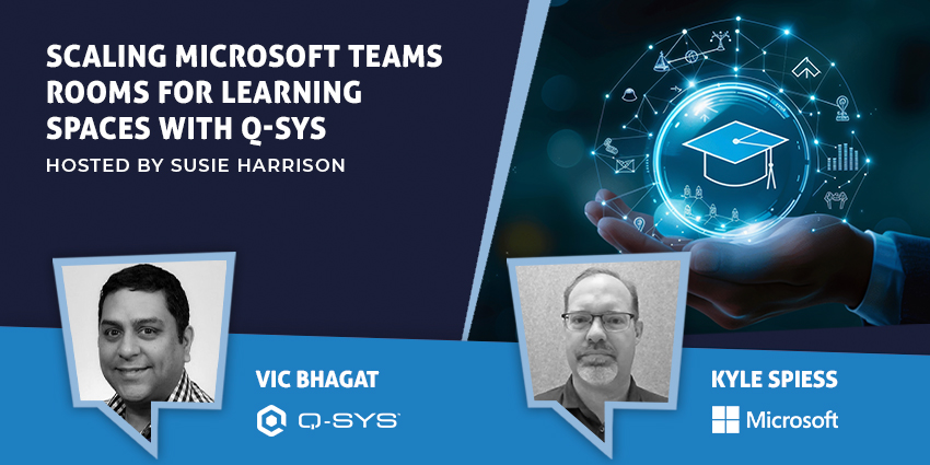 Scaling Microsoft Teams Rooms for Learning Spaces with Q-SYS