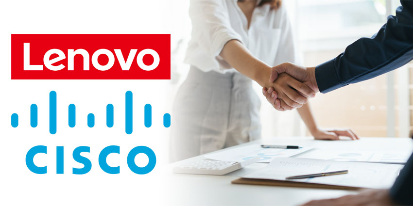 Lenovo, Cisco Expand Partnership To Bolster Enterprise Digital Transformation