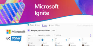 Microsoft Ignite 2024 Places Now Generally Available To Enhance Workplace Management