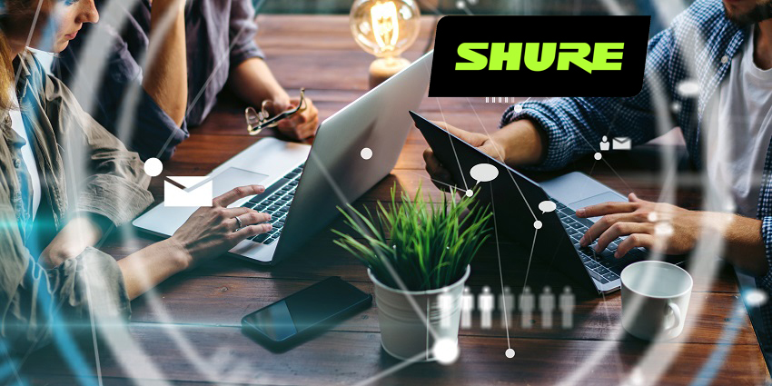 Shure Highlights how High-quality Collaboration Technology can Transform Employee Productivity and Business Outcomes