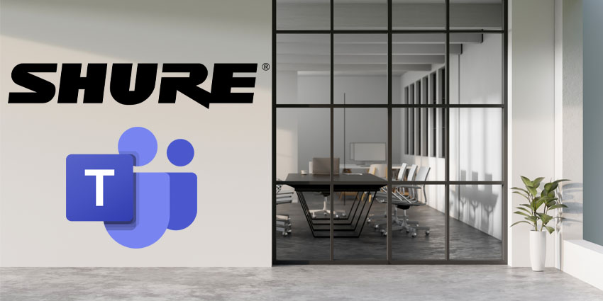 Shure Elevates Microsoft Teams Meetings With IntelliMix Room Kits
