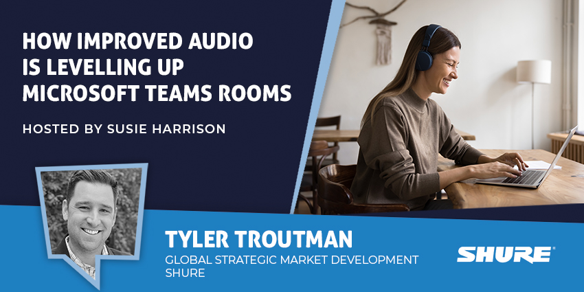 How Improved Audio is Levelling up Microsoft Teams Rooms