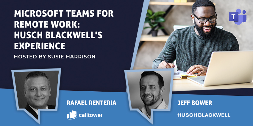 Microsoft Teams for Remote Work: Husch Blackwell's Experience