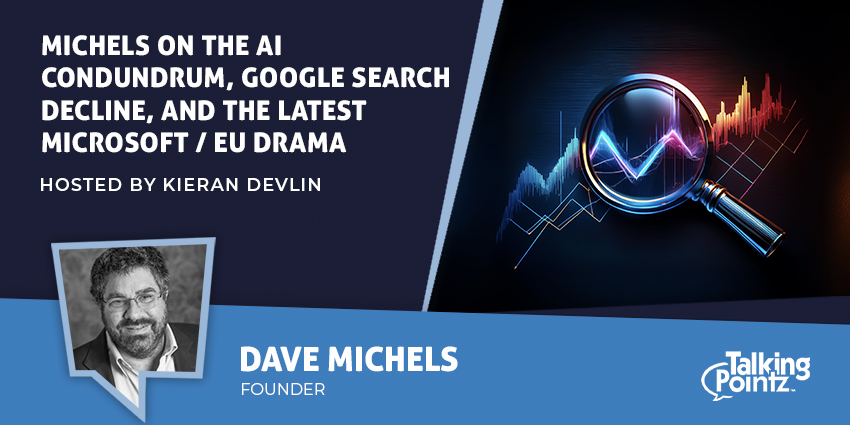 Michels on the AI Condundrum, Google Search Decline, and the Latest MicrosoftEU Drama - UC Today News