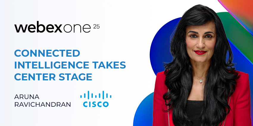 WebexOne25: Connected Intelligence Takes Center Stage UC Today News