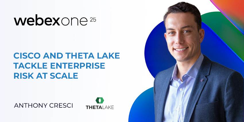 Cisco Theta Lake Enterprise at Scale UC Today News