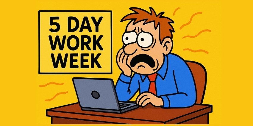 Working a Five Day Work Week - Wanting a Four Day Work Week