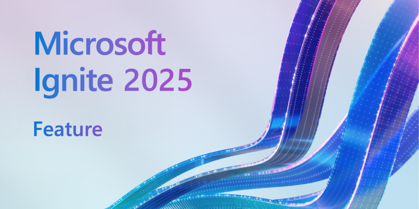 Microsoft Ignite 2025: Teams Takes a Back Seat, but the Future of Work Still Runs Through It