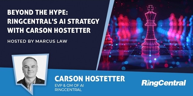 Beyond the Hype- RingCentral's AI Strategy with Carson Hostetter