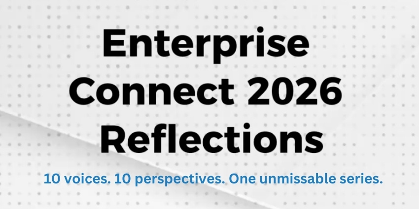 Enterprise Connect Reflections 2026