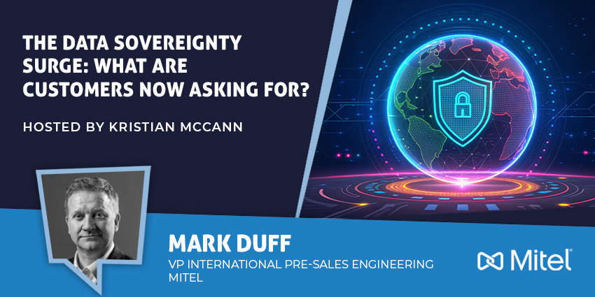 Mark Duff of Mitel discusses data sovereignty in enterprise communications and the rise of hybrid unified communications strategies