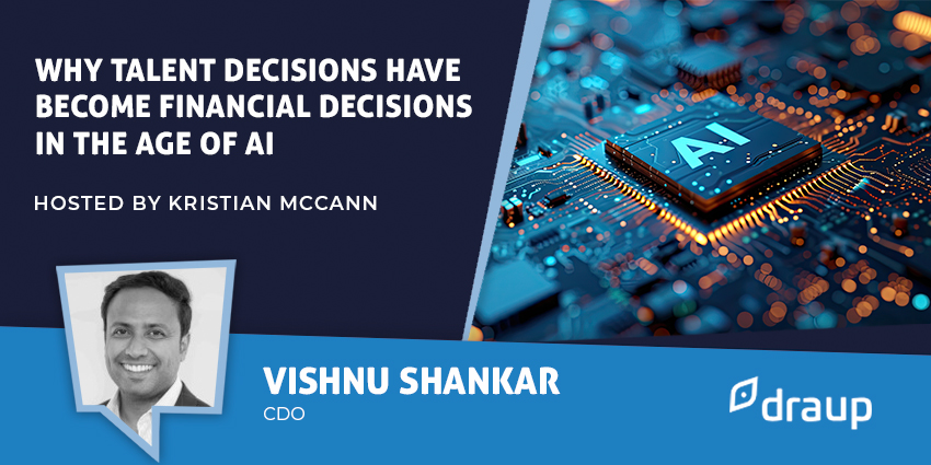 Why Talent Decisions Are Now Financial Decisions in the Age of AI